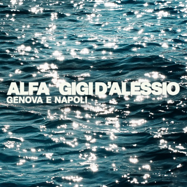 Genova e Napoli Alfa Gigi D’Alessio